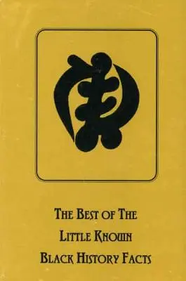 Najlepsze z mało znanych faktów o czarnej historii - The Best of the Little Known Black History Facts