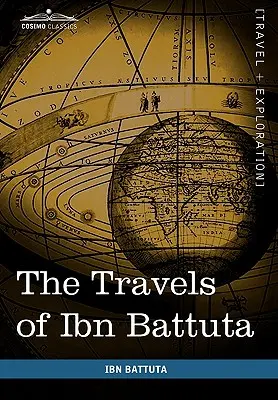 Podróże Ibn Battuty: Na Bliskim Wschodzie, w Azji i Afryce - The Travels of Ibn Battuta: In the Near East, Asia and Africa