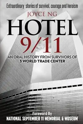 Hotel 9/11: Historia mówiona ocalałych z 3 World Trade Center - Hotel 9/11: An Oral History from Survivors of 3 World Trade Center