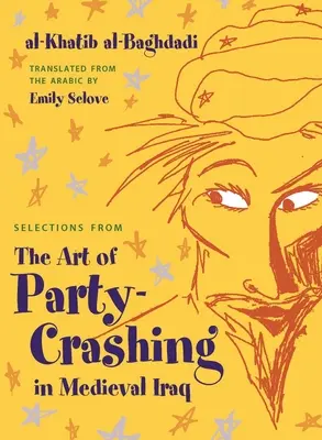 Wybrane fragmenty sztuki rozbijania imprez w średniowiecznym Iraku - Selections from the Art of Party Crashing in Medieval Iraq