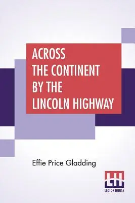 Przez kontynent autostradą Lincolna - Across The Continent By The Lincoln Highway