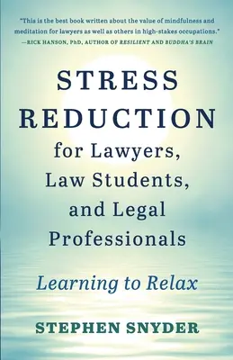 Redukcja stresu dla prawników, studentów prawa i prawników: Nauka relaksu - Stress Reduction for Lawyers, Law Students, and Legal Professionals: Learning to Relax