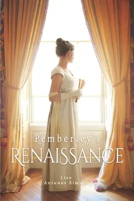 Renesans Pemberley: Kontynuacja Dumy i uprzedzenia, przetłumaczona z francuskiego - Pemberley's Renaissance: A Pride and Prejudice continuation, translated from French