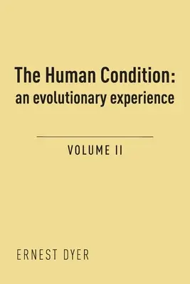 Kondycja ludzka (tom 2): ewolucyjne doświadczenie - The Human Condition (Volume 2): an evolutionary experience