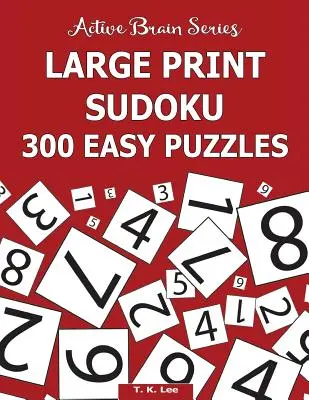 Sudoku w dużym formacie: 300 łatwych łamigłówek: Active Brain Series Book 5 - Large Print Sudoku: 300 Easy Puzzles: Active Brain Series Book 5