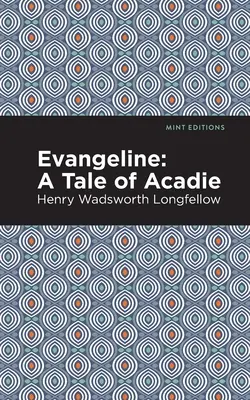 Evangeline: Opowieść o Akadii - Evangeline: A Tale of Acadie