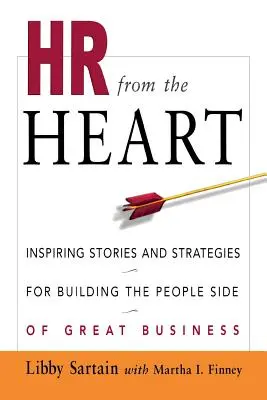 HR od serca: Inspirujące historie i strategie budowania ludzkiej strony wielkiego biznesu - HR from the Heart: Inspiring Stories and Strategies for Building the People Side of Great Business