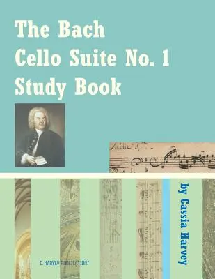 Suita wiolonczelowa nr 1 Bacha - zeszyt ćwiczeń na wiolonczelę - The Bach Cello Suite No. 1 Study Book for Cello
