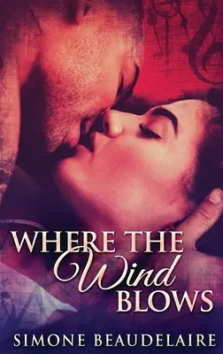 Gdzie wieje wiatr: Wydanie w twardej oprawie z dużym drukiem - Where The Wind Blows: Large Print Hardcover Edition