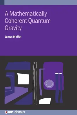 Matematycznie spójna grawitacja kwantowa - A Mathematically Coherent Quantum Gravity