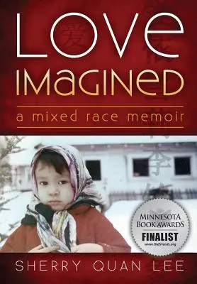 Miłość wyobrażona: Pamiętnik mieszanej rasy - Love Imagined: A Mixed Race Memoir