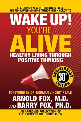 Wake Up! You're Alive: Zdrowe życie dzięki pozytywnemu myśleniu: Zdrowe życie dzięki pozytywnemu myśleniu - Wake Up! You're Alive: Healthy Living Through Positive Thinking: Healthy Living Through Positive Thinking