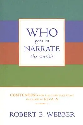 Kto ma prawo opowiadać o świecie? Walka o chrześcijańską historię w epoce rywalizacji - Who Gets to Narrate the World?: Contending for the Christian Story in an Age of Rivals