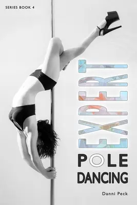 Ekspert Pole Dancing: Fitness i zabawa - Expert Pole Dancing: For Fitness and Fun