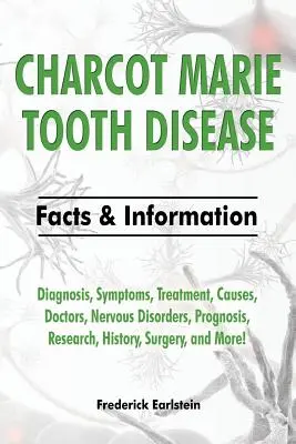 Choroba zębów Charcota Marie: Diagnoza, objawy, leczenie, przyczyny, lekarze, zaburzenia nerwowe, rokowania, badania, historia, chirurgia i wiele więcej! F - Charcot Marie Tooth Disease: Diagnosis, Symptoms, Treatment, Causes, Doctors, Nervous Disorders, Prognosis, Research, History, Surgery, and More! F