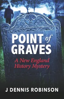 Point of Graves: Tajemnica historii Nowej Anglii - Point of Graves: A New England History Mystery