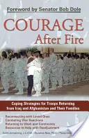 Odwaga po pożarze: Strategie radzenia sobie dla żołnierzy powracających z Iraku i Afganistanu oraz ich rodzin - Courage After Fire: Coping Strategies for Troops Returning from Iraq and Afghanistan and Their Families