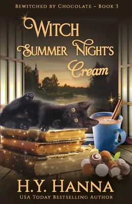 Witch Summer Night's Cream: Bewitched By Chocolate Mysteries - Księga 3 - Witch Summer Night's Cream: Bewitched By Chocolate Mysteries - Book 3