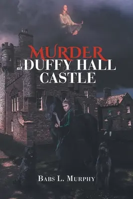 Morderstwo w zamku Duffy Hall: Tajemnica Nory Duffy - Murder at Duffy Hall Castle: A Nora Duffy Mystery