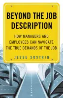 Poza opisem stanowiska: Jak menedżerowie i pracownicy mogą sprostać prawdziwym wymaganiom pracy - Beyond the Job Description: How Managers and Employees Can Navigate the True Demands of the Job