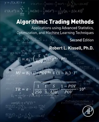 Metody handlu algorytmicznego: Aplikacje wykorzystujące zaawansowane statystyki, optymalizację i techniki uczenia maszynowego - Algorithmic Trading Methods: Applications Using Advanced Statistics, Optimization, and Machine Learning Techniques