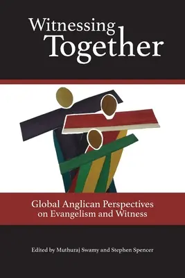 Witnessing Together: Globalne anglikańskie perspektywy ewangelizacji i świadectwa - Witnessing Together: Global Anglican Perspectives on Evangelism and Witness