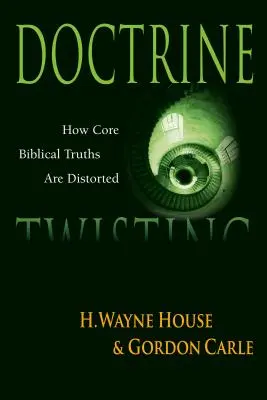 Przekręcanie doktryn: Jak zniekształcane są podstawowe prawdy biblijne - Doctrine Twisting: How Core Biblical Truths Are Distorted