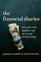 Pamiętniki finansowe: Jak amerykańskie rodziny radzą sobie w świecie niepewności - The Financial Diaries: How American Families Cope in a World of Uncertainty