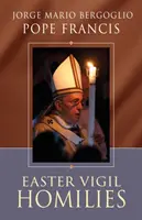 Homilie na Wigilię Paschalną - Easter Vigil Homilies