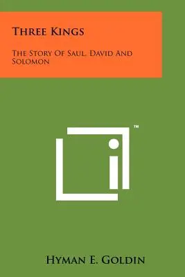 Trzej królowie: Historia Saula, Dawida i Salomona - Three Kings: The Story Of Saul, David And Solomon