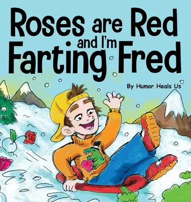 Róże są czerwone, a ja pierdzę Fred: Zabawna historia o słynnych zabytkach i chłopcu, który pierdzi - Roses are Red, and I'm Farting Fred: A Funny Story About Famous Landmarks and a Boy Who Farts