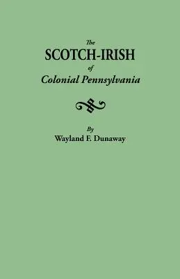 Szkocko-irlandzcy mieszkańcy kolonialnej Pensylwanii - The Scotch-Irish of Colonial Pennsylvania