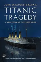 Tragedia Titanica: Nowe spojrzenie na zaginiony liniowiec - Titanic Tragedy: A New Look at the Lost Liner