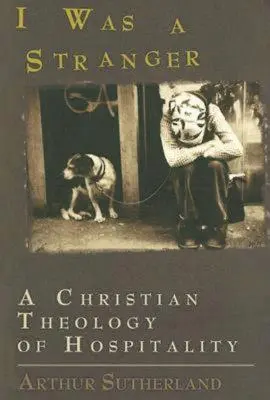 Byłem obcy: Chrześcijańska teologia gościnności - I Was a Stranger: A Christian Theology of Hospitality