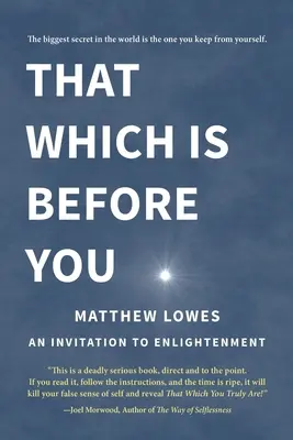 To, co jest przed tobą: Zaproszenie do oświecenia - That Which is Before You: An Invitation to Enlightenment