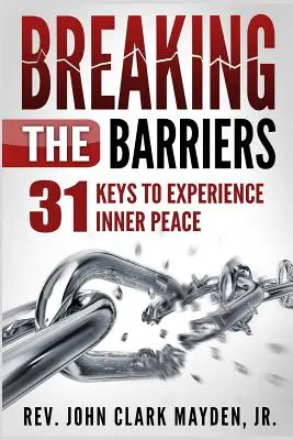 Przełamywanie barier: 31 kluczy do wewnętrznego spokoju - Breaking the Barriers: 31 Keys to Experience Inner Peace
