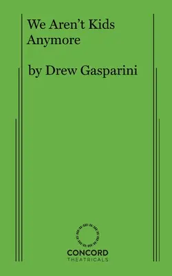 Nie jesteśmy już dziećmi - We Aren't Kids Anymore