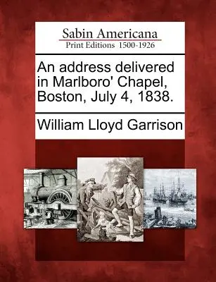 Przemówienie wygłoszone w kaplicy Marlboro w Bostonie, 4 lipca 1838 r. - An Address Delivered in Marlboro' Chapel, Boston, July 4, 1838.