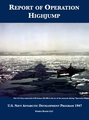 Raport z operacji HighJump: Program rozwoju Antarktyki Marynarki Wojennej Stanów Zjednoczonych z 1947 r. - Report of Operation HighJump: U.S. Navy Antarctic Development Program 1947