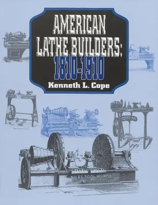 Amerykańscy konstruktorzy tokarek, 1810-1910 - American Lathe Builders, 1810-1910