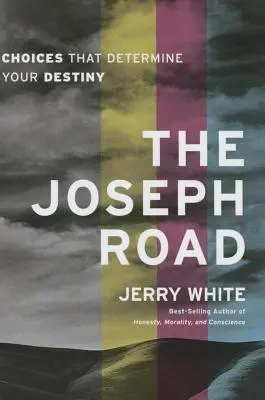 Droga Josepha: Wybory, które określają twoje przeznaczenie - The Joseph Road: Choices That Determine Your Destiny