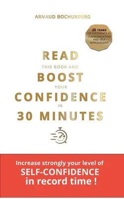 Przeczytaj tę książkę i zwiększ swoją pewność siebie w 30 minut - Read This Book and Boost Your Confidence in 30 Minutes