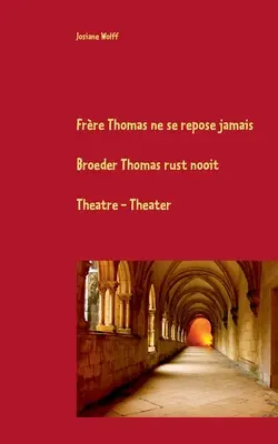 Frre Thomas ne se repose jamais F-Nl: Thtre