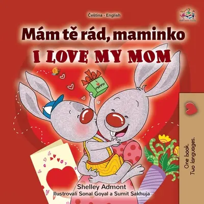 Kocham moją mamę (czeski angielski dwujęzyczna książka dla dzieci) - I Love My Mom (Czech English Bilingual Book for Kids)