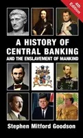 Historia bankowości centralnej i zniewolenia ludzkości - A History of Central Banking and the Enslavement of Mankind