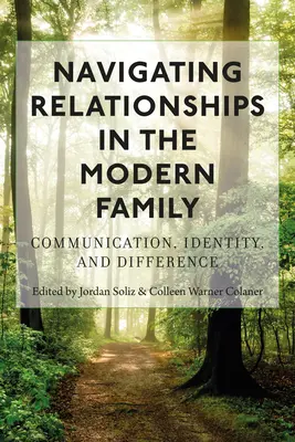 Nawigacja relacji we współczesnej rodzinie; Komunikacja, tożsamość i różnice - Navigating Relationships in the Modern Family; Communication, Identity, and Difference