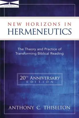 Nowe horyzonty hermeneutyki: Teoria i praktyka przekształcania lektury biblijnej - New Horizons in Hermeneutics: The Theory and Practice of Transforming Biblical Reading