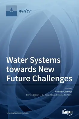 Systemy wodne wobec nowych wyzwań przyszłości - Water Systems towards New Future Challenges