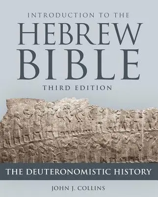 Wprowadzenie do Biblii Hebrajskiej, wydanie trzecie - Historia deuteronomistyczna - Introduction to the Hebrew Bible, Third Edition - The Deuteronomistic History