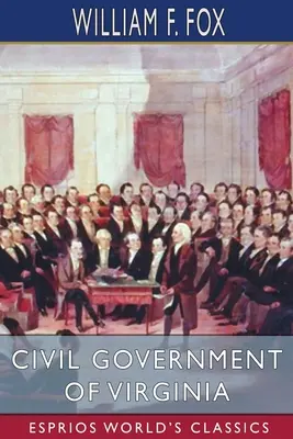 Rząd cywilny Wirginii (Esprios Classics) - Civil Government of Virginia (Esprios Classics)